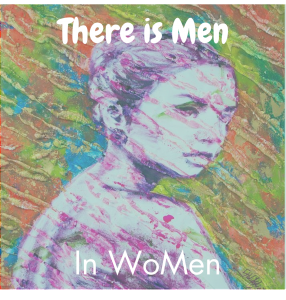 There is men in women